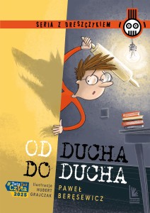 Seria z dreszczykiem. Od ducha do ducha