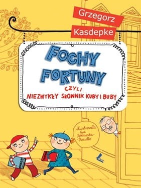 Fochy fortuny czyli niezwykły słownik Kuby i Buby [zapowiedź 2025-05-08]
