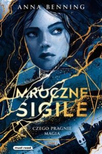 Mroczne sigile (tom 1) Czego pragnie magia
