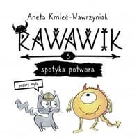 Rawawik (5) Rawawik spotyka potwora. Pozory mylą
