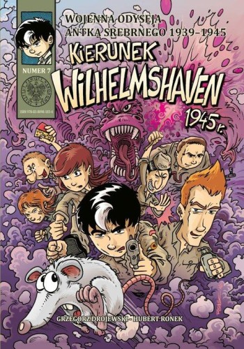 Wojenna odyseja Antka Srebrnego 1939-1945 (numer 7) Kierunek Wilhelmshaven 1945 r.