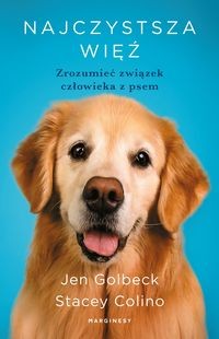 Najczystsza więź.Zrozumieć związek człowieka z psem