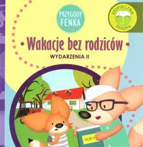 Przygody Fenka. Wydarzenia II. Wakacje bez rodziców