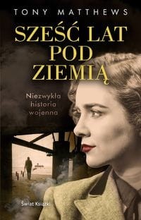 Sześć lat pod ziemią