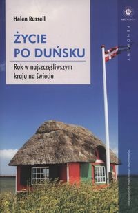 Życie po duńsku. Rok w najszczęśliwszym kraju na świecie