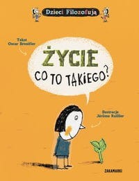 Dzieci Filozofują. Życie. Co to takiego?