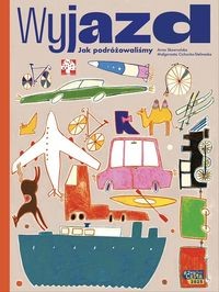 Wyjazd. Jak podróżowaliśmy