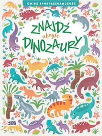 ZNAJDŹ ukryte DINOZAURY Ćwicz spostrzegawczość