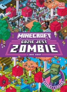 Minecraft. Gdzie jest zombie i inne moby.