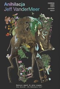 Southern Reach (tom 1) Anihilacja