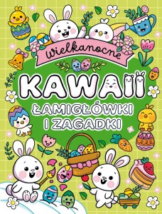 Kawaii. Wielkanocne. Łamigłówki i zagadki