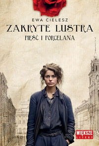 Zakryte lustra Tom 4 Pięść i porcelana ( Duże Litery)