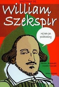Nazywam się... William Szekspir