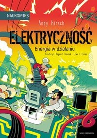 Naukomiks. Elektryczność. Energia w działaniu