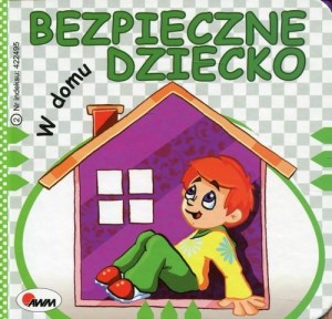 Bezpieczne dziecko. W domu