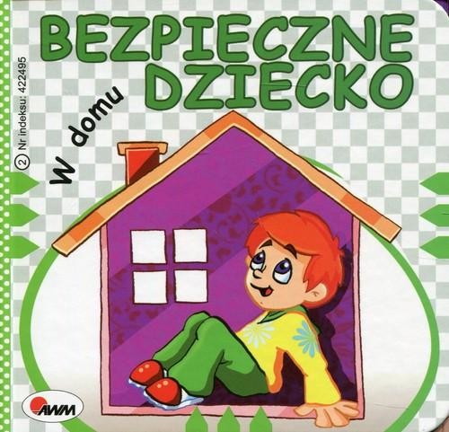 Bezpieczne dziecko. W domu
