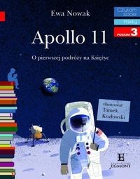 Czytam sobie. Poziom 3. Apollo 11. O pierwszym lądowaniu na księżycu
