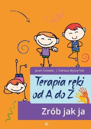 Terapia ręki od A do Z. Zrób jak ja