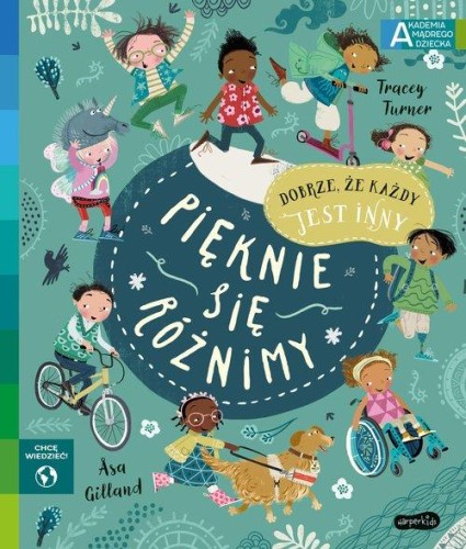 Akademia mądrego dziecka. Chcę wiedzieć! Pięknie się różnimy