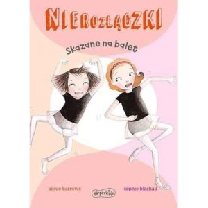 Nierozłączki. Skazane na balet