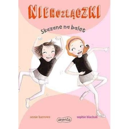 Nierozłączki. Skazane na balet