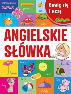 Bawię się i uczę. Angielskie słówka (w.2)