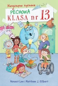 Pechowa klasa numer 13 (tom 2) Nieszczęsne życzenia