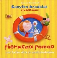 Cecylka Knedelek przedstawia.  Pierwsza pomoc nie tylko dla przedszkolaków