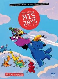 Detektyw Miś Zbyś na tropie (tom 6) Wielki bałagan