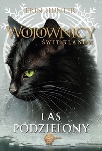 Wojownicy. Świt klanów (5) Las podzielony