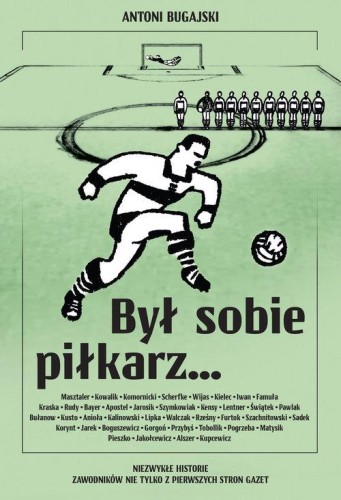 Był sobie piłkarz… (część 1)