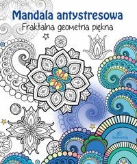 Mandala antystresowa. Fraktalna geometria piękna