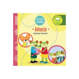 Przygody Fenka. Trudne sprawy. Adopcja