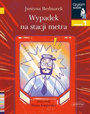 Czytam sobie. Poziom 1. Wypadek na stacji metra [zapowiedź 13.08]