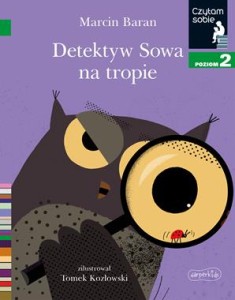Czytam sobie. Poziom 2. Detektyw Sowa na tropie