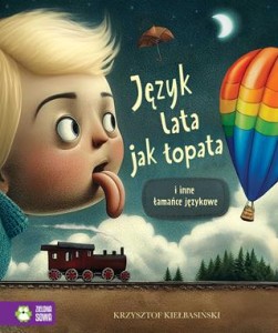 Język lata jak łopata i inne łamańce językowe
