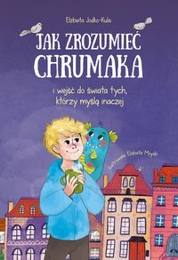 Jak zrozumieć chrumaka i wejść do świata tych którzy myślą inaczej