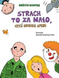 Piątka z Bukowej Góry (tom 5) Strach to za mało czyli grubsza afera