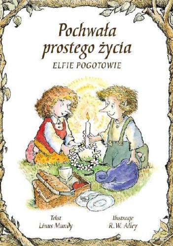 Elfie pogotowie. Pochwała prostego życia