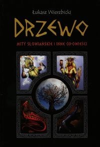 Drzewo. Mity słowiańskie i inne opowieści