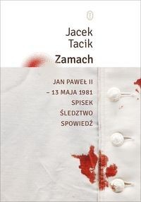 Zamach. Jan Paweł II – 13 maja 1981. Spisek. Śledztwo. Spowiedź