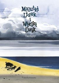 Malutki Lisek i Wielki Dzik (tom 4) Tamtędy