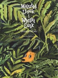 Malutki Lisek i Wielki Dzik (tom 6) Okropieństwo