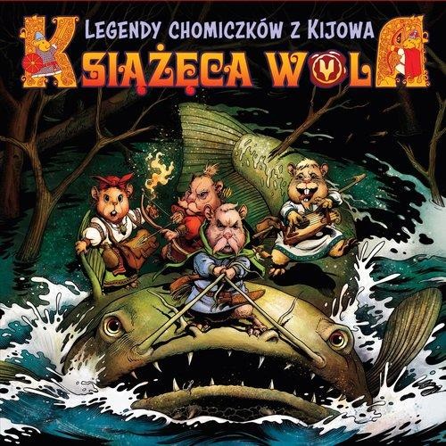 Książęca Wola (tom 1) Legendy chomiczków z Kijowa