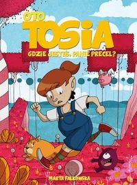 Oto Tosia Gdzie jesteś Panie Precel (2)