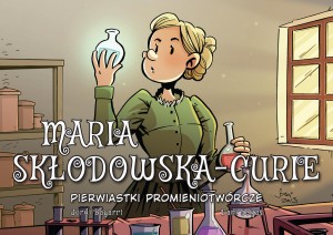 Najwybitniejsi Naukowcy. Maria Skłodowska-Curie. Pierwiastki promieniotwórcze