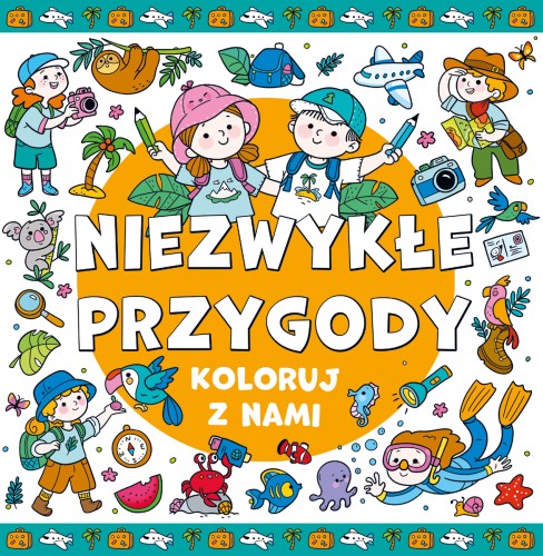 Koloruj z nami! Niezwykłe przygody