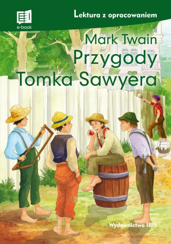 Przygody Tomka Sawyera (lektura z opracowaniem)