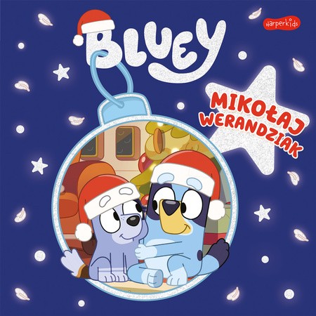 Bluey. Mikołaj Werandziak. Moja czytanka [zapowiedź 15.10]