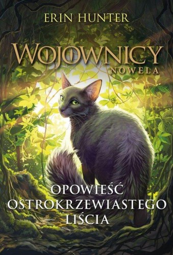 Wojownicy. Nowela (8) Opowieść Ostrokrzewiastego Liścia